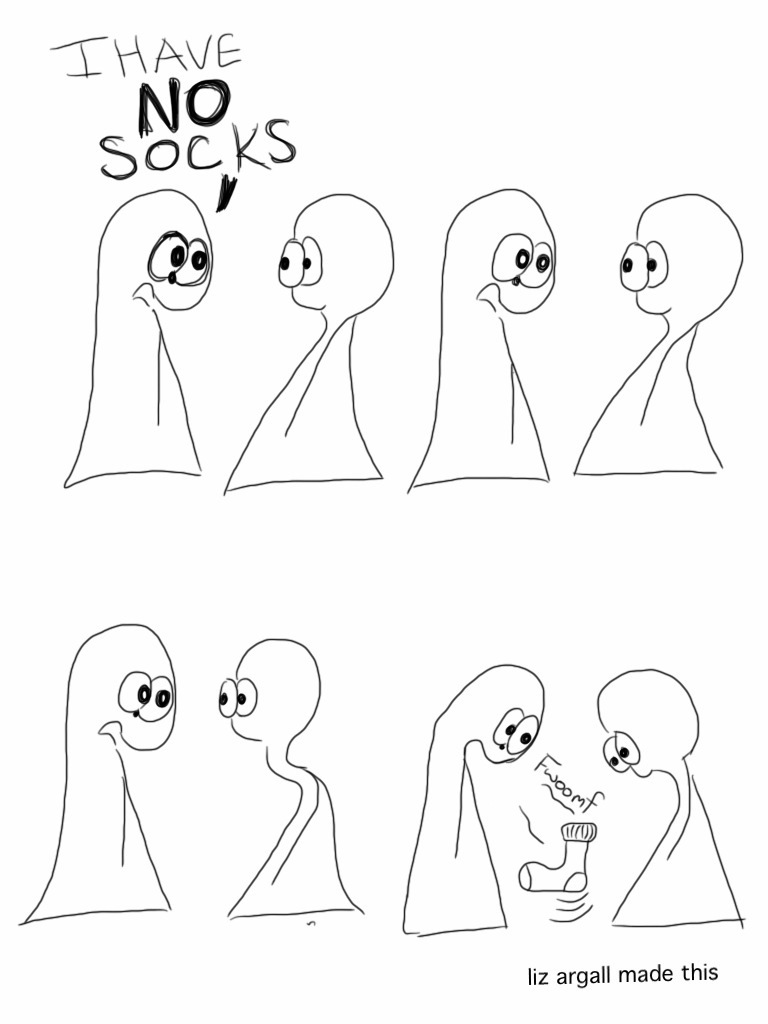 Comic Transcript Thing 1: I HAVE NO SOCKS a pause a pause sock appears