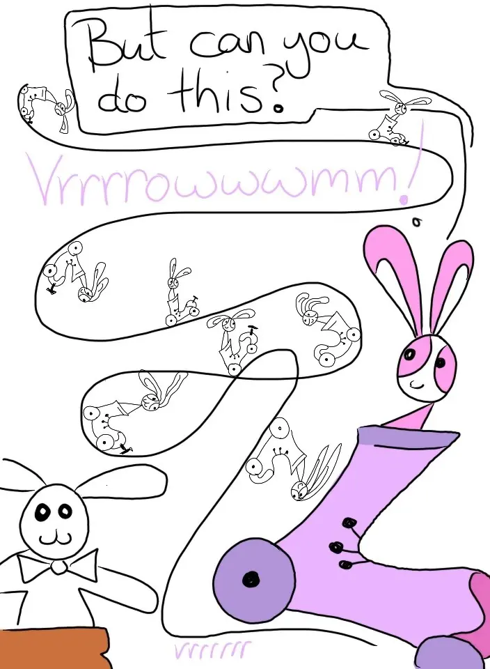 Transcript Monorail Bunny is sitting in Boot. Bunson is in Roller Skate and zooming all over the place. Bunson: But can you do this? Vrrrrowwwmm! Vrrrrrr