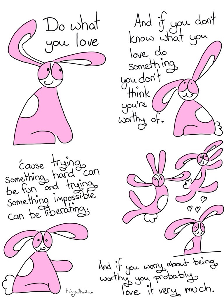 Lifestyle Advice from a Small Pink Bunny – What You Love (Comic #313)