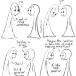 Fun Restoration Comic Transcript Thing 1 and Thing 2 are having a conversation. Thing 1: There’s always people with more energy who do so much more than me. Thing 1: I get so tired sometimes. Thing 1: They’re living while I’m resting. Thing 2: Resting is living. Thing 1: Yeah? Thing 2: But if you’re not enjoying rest. Thing 2: Maybe the question is, how can we make resting more ? Thing 1: I like that question.