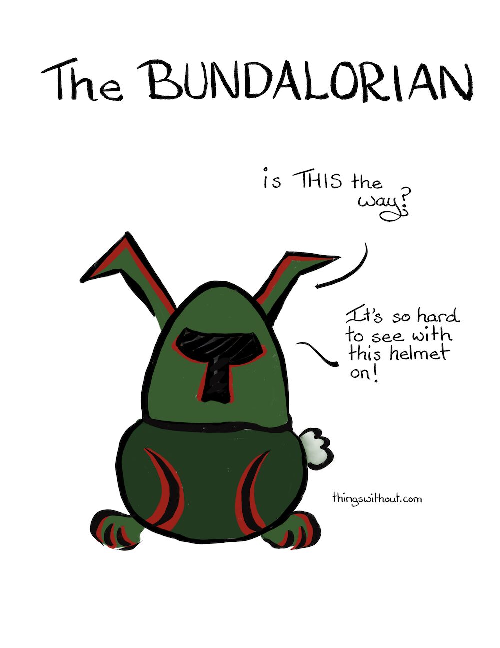 Bunson Hoppydew dressed in dark green, red, and black Mandalorian armor, his fluffy white tail out. Bunson:  “Is THIS the way?  It’s so hard to see with this helmet on!”
